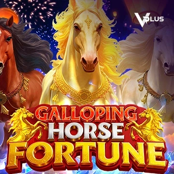 Vplus : Galloping Horse Fortune - KINGBET189