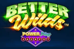 Playtech : Better Wilds PowerPlay Jackpot - KINGBET189