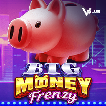 Vplus : Big Money Frenzy - KINGBET189