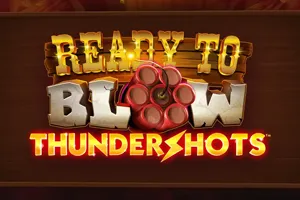 Playtech : Ready to Blow Thundershots - KINGBET189