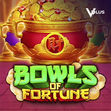 Vplus : Bowls of Fortune - KINGBET189